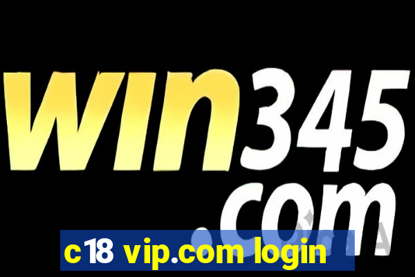 c18 vip.com login